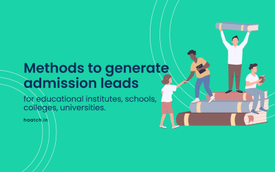 Methods to generate admission leads for educational institutes, schools, colleges, universities.