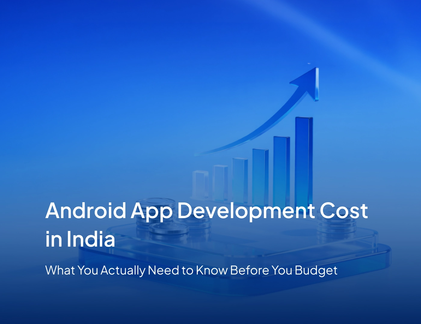 Android App Development Cost in India: What You Actually Need to Know Before You Budget