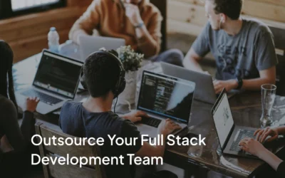 Outsource Your Full Stack Development Team