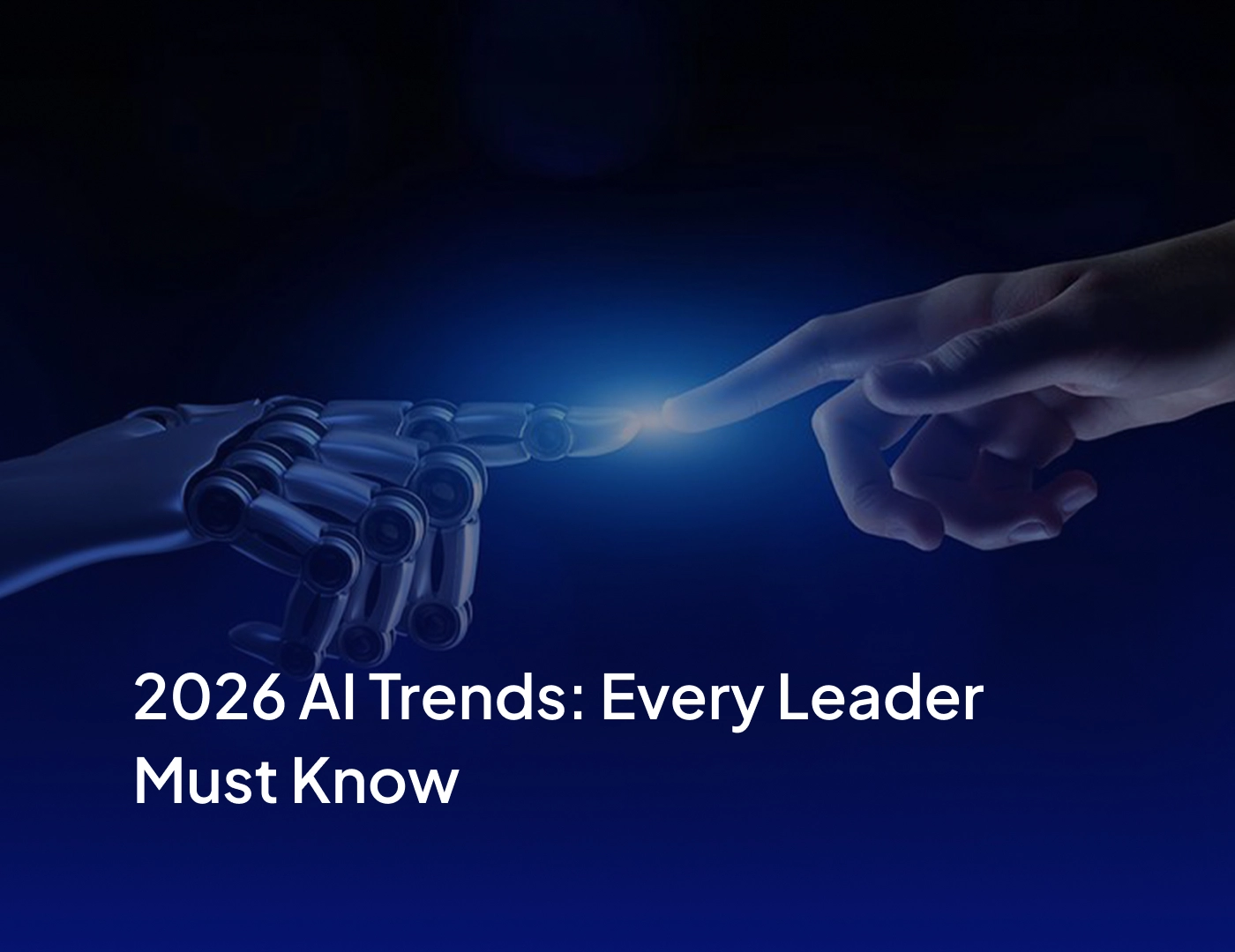 2026 AI Trends: Every Leader Must Know